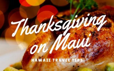 Hawaii Travel Tips – Thanksgiving on Maui