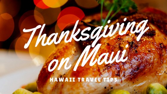 Hawaii Travel Tips – Thanksgiving on Maui